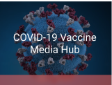 COVID-19 Vaccine Media Hub COVID-19 Vaccine Media Hub